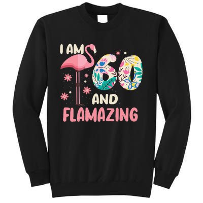 I Am 60 And Flamazing Bithday Flamingo 60th Bday Celebration Tall Sweatshirt