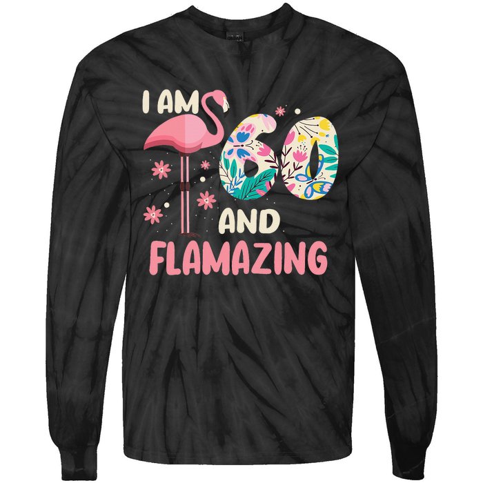 I Am 60 And Flamazing Bithday Flamingo 60th Bday Celebration Tie-Dye Long Sleeve Shirt