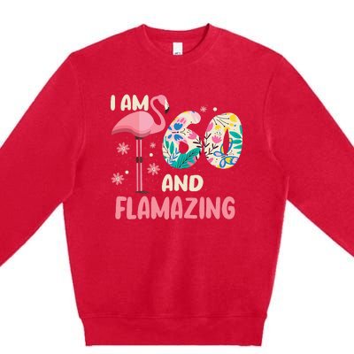 I Am 60 And Flamazing Bithday Flamingo 60th Bday Celebration Premium Crewneck Sweatshirt