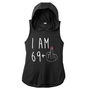 I Am 69 Plus Middle Finger Funny 70th Birthday Ladies PosiCharge Tri-Blend Wicking Draft Hoodie Tank