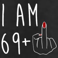 I Am 69 Plus Middle Finger Funny 70th Birthday 7 Panel Mesh Trucker Snapback Hat