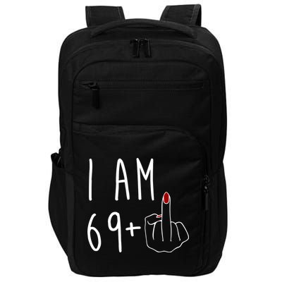 I Am 69 Plus Middle Finger Funny 70th Birthday Impact Tech Backpack