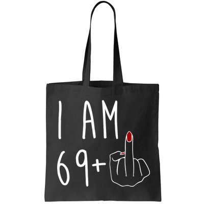 I Am 69 Plus Middle Finger Funny 70th Birthday Bag