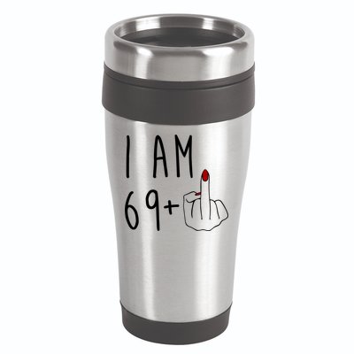 I Am 69 Plus Middle Finger Funny 70th Birthday 16oz Travel Tumbler