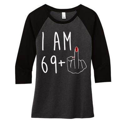 I Am 69 Plus Middle Finger Funny 70th Birthday Women's Tri-Blend 3/4-Sleeve Raglan Shirt