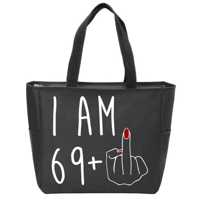 I Am 69 Plus Middle Finger Funny 70th Birthday Zip Tote Bag