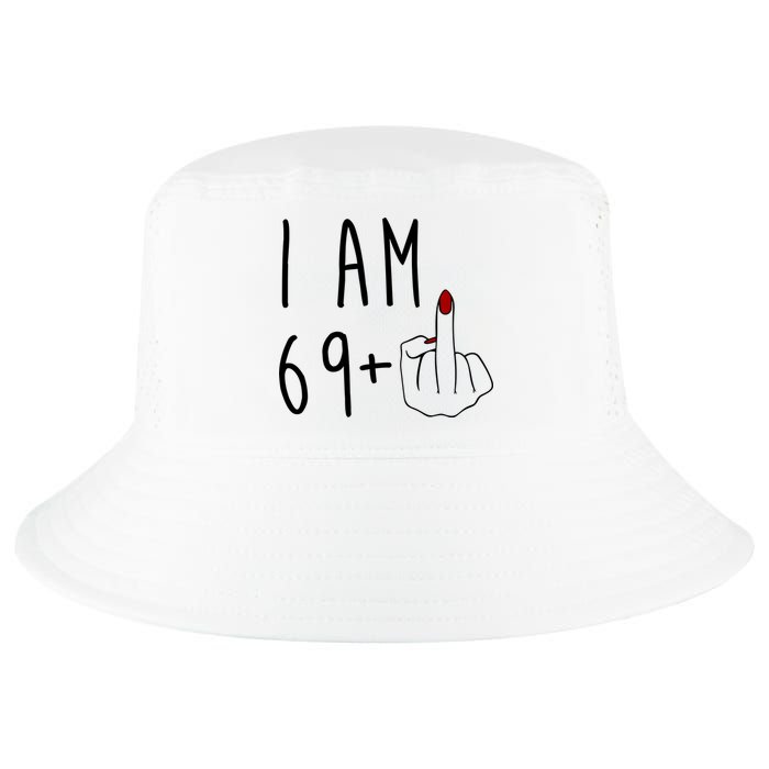 I Am 69 Plus Middle Finger Funny 70th Birthday Cool Comfort Performance Bucket Hat