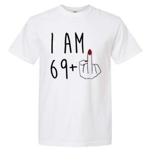 I Am 69 Plus Middle Finger Funny 70th Birthday Garment-Dyed Heavyweight T-Shirt