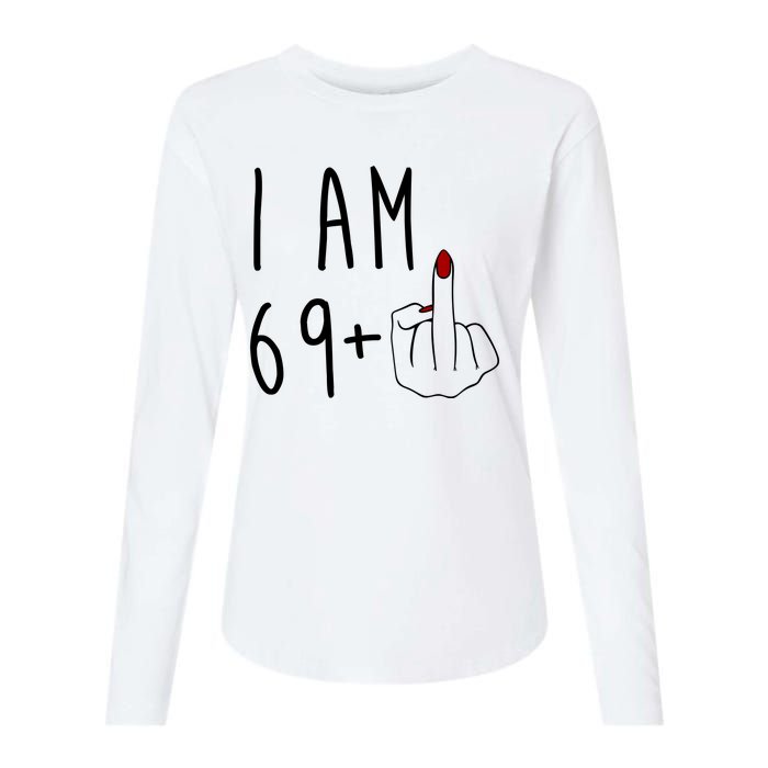 I Am 69 Plus Middle Finger Funny 70th Birthday Womens Cotton Relaxed Long Sleeve T-Shirt