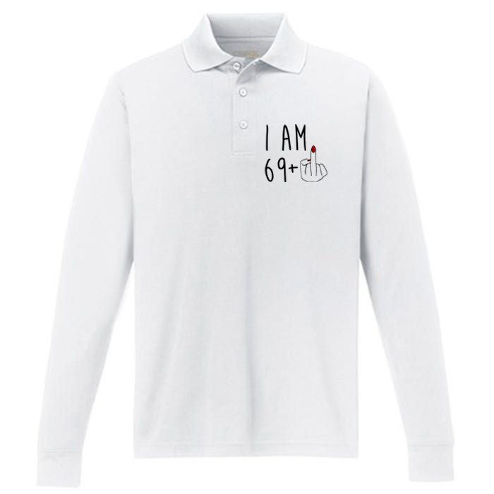 I Am 69 Plus Middle Finger Funny 70th Birthday Performance Long Sleeve Polo