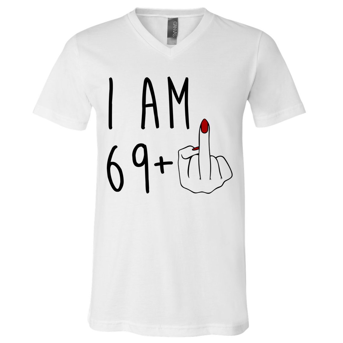 I Am 69 Plus Middle Finger Funny 70th Birthday V-Neck T-Shirt