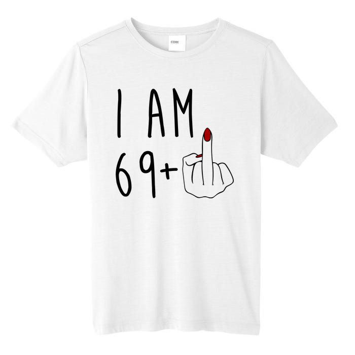 I Am 69 Plus Middle Finger Funny 70th Birthday Tall Fusion ChromaSoft Performance T-Shirt