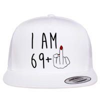 I Am 69 Plus Middle Finger Funny 70th Birthday Flatbill Hat