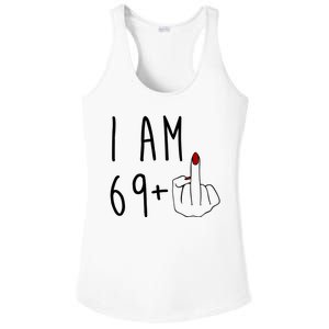 I Am 69 Plus Middle Finger Funny 70th Birthday Ladies PosiCharge Competitor Racerback Tank