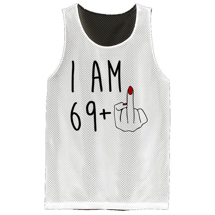 I Am 69 Plus Middle Finger Funny 70th Birthday Mesh Reversible Basketball Jersey Tank