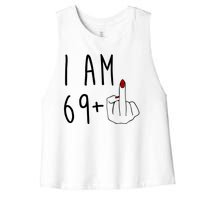 I Am 69 Plus Middle Finger Funny 70th Birthday Women's Racerback Cropped Tank