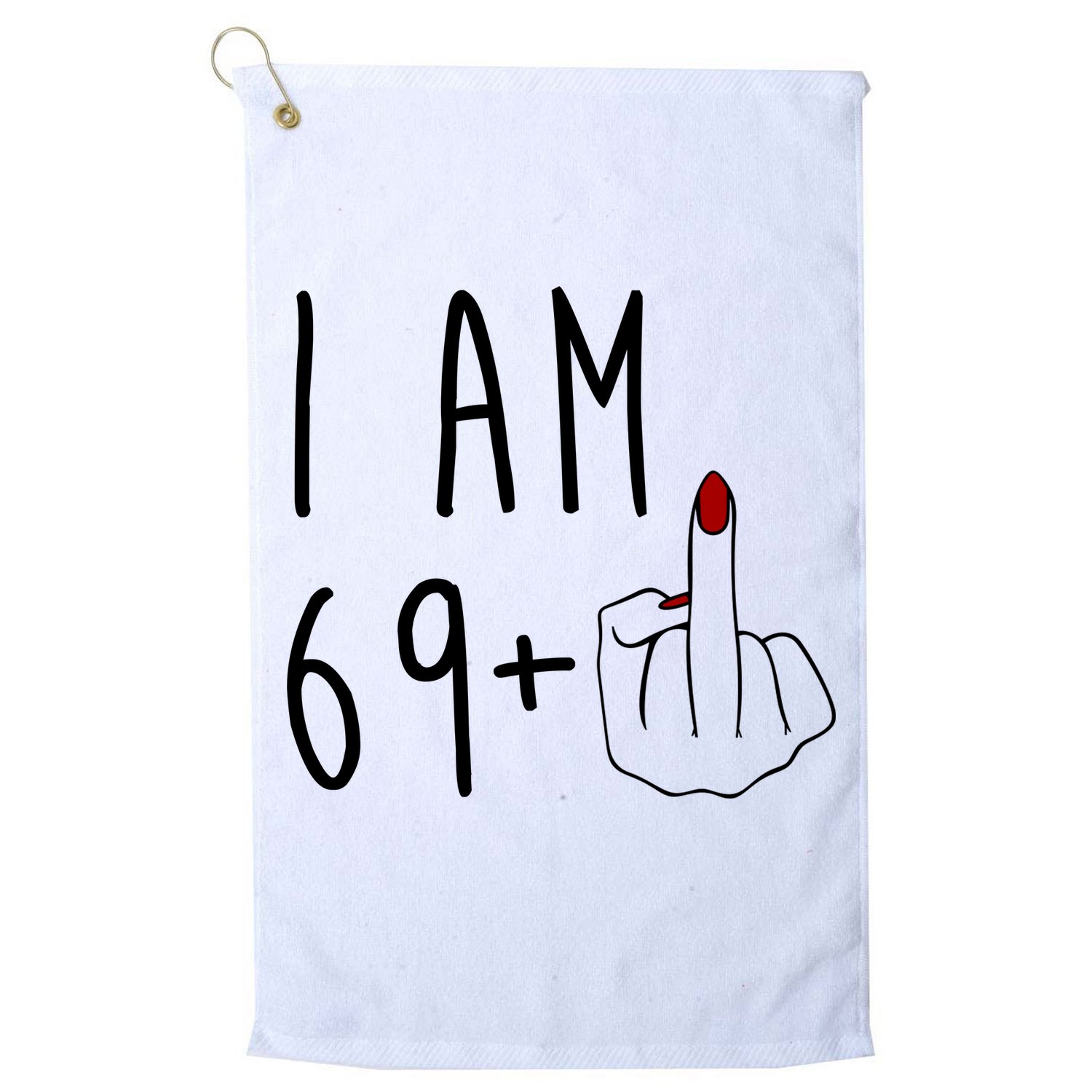 I Am 69 Plus Middle Finger Funny 70th Birthday Golf Towel