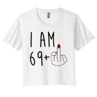 I Am 69 Plus Middle Finger Funny 70th Birthday Women's Crop Top Tee