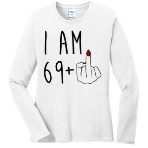 I Am 69 Plus Middle Finger Funny 70th Birthday Ladies Long Sleeve Shirt