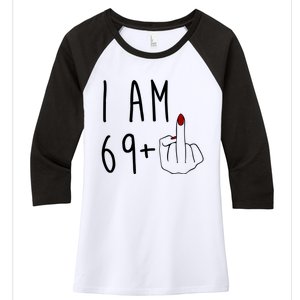 I Am 69 Plus Middle Finger Funny 70th Birthday Women's Tri-Blend 3/4-Sleeve Raglan Shirt