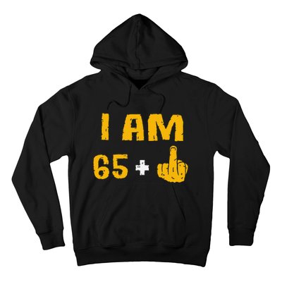 I Am 65 Plus 1 Middle Finger 66th Birthday Gift 66 Years Old Hoodie