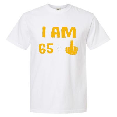 I Am 65 Plus 1 Middle Finger 66th Birthday Gift 66 Years Old Garment-Dyed Heavyweight T-Shirt