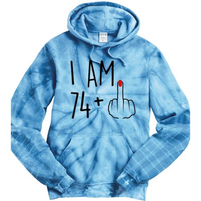 I Am 74 Plus 1 Middle Finger For A 75th Birthday For Wo Tie Dye Hoodie