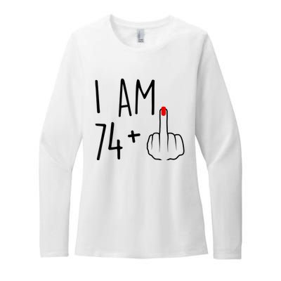 I Am 74 Plus 1 Middle Finger For A 75th Birthday For Wo Womens CVC Long Sleeve Shirt