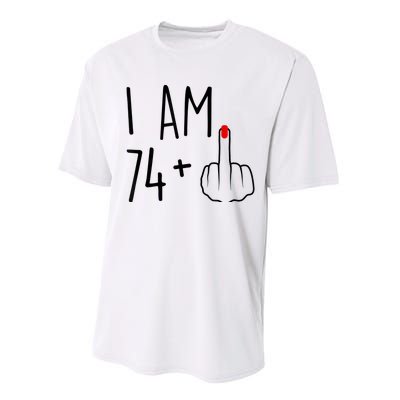 I Am 74 Plus 1 Middle Finger For A 75th Birthday For Wo Performance Sprint T-Shirt