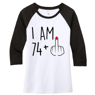 I Am 74 Plus 1 Middle Finger For A 75th Birthday For Wo Women's Tri-Blend 3/4-Sleeve Raglan Shirt