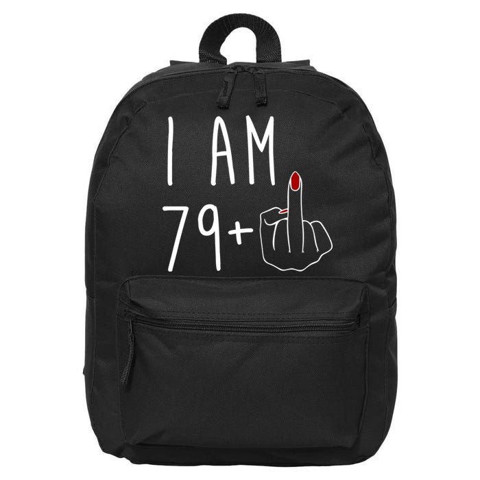 I Am 79 Plus Middle Finger Funny 80th Birthday 16 in Basic Backpack