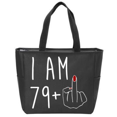I Am 79 Plus Middle Finger Funny 80th Birthday Zip Tote Bag