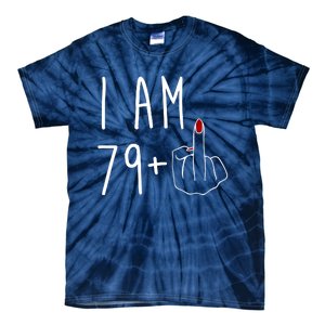 I Am 79 Plus Middle Finger Funny 80th Birthday Tie-Dye T-Shirt