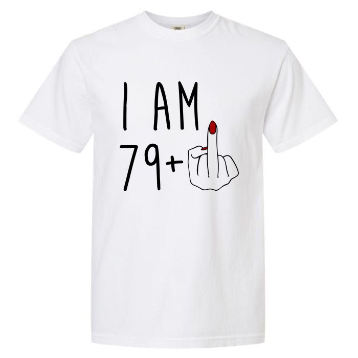 I Am 79 Plus Middle Finger Funny 80th Birthday Garment-Dyed Heavyweight T-Shirt