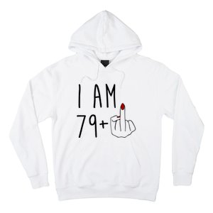 I Am 79 Plus Middle Finger Funny 80th Birthday Hoodie