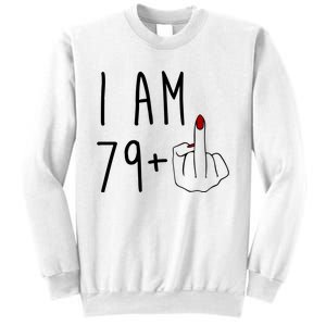 I Am 79 Plus Middle Finger Funny 80th Birthday Sweatshirt