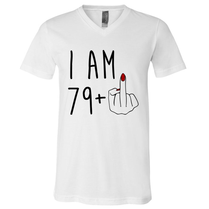 I Am 79 Plus Middle Finger Funny 80th Birthday V-Neck T-Shirt