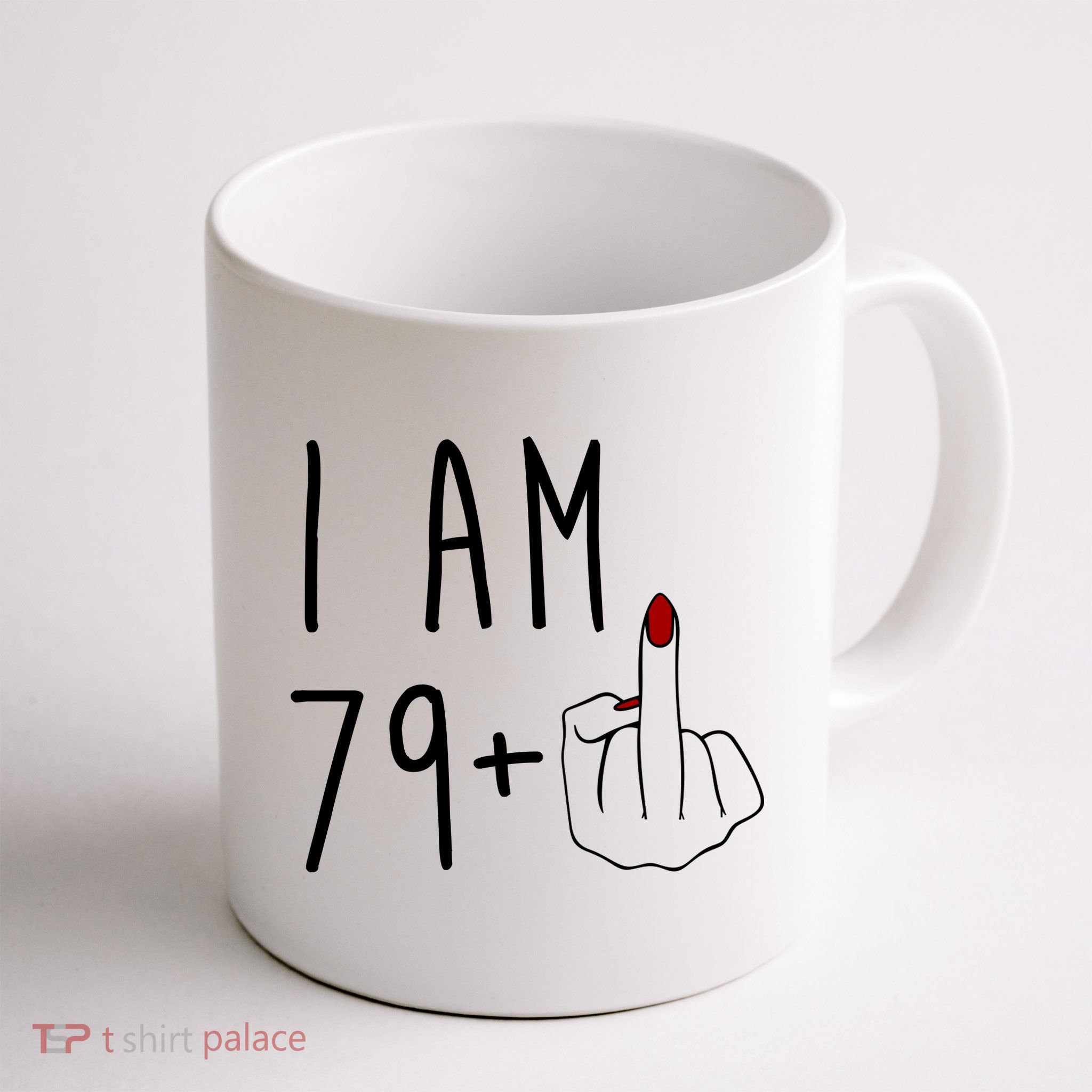 I Am 79 Plus Middle Finger Funny 80th Birthday Mug