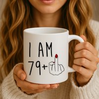 I Am 79 Plus Middle Finger Funny 80th Birthday Mug