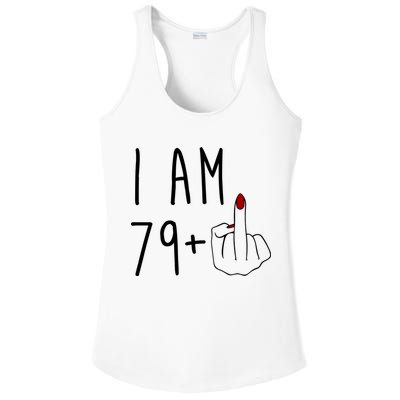 I Am 79 Plus Middle Finger Funny 80th Birthday Ladies PosiCharge Competitor Racerback Tank