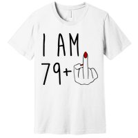 I Am 79 Plus Middle Finger Funny 80th Birthday Premium T-Shirt