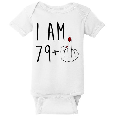 I Am 79 Plus Middle Finger Funny 80th Birthday Baby Bodysuit