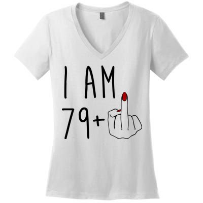 I Am 79 Plus Middle Finger Funny 80th Birthday Women's V-Neck T-Shirt