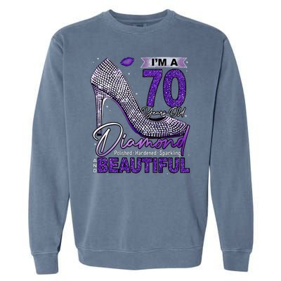 IM A 70 Years Old Diamond 70 And Fabulous Birthday Garment-Dyed Sweatshirt