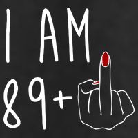 I Am 89 Plus Middle Finger Funny 90th Birthday 7 Panel Mesh Trucker Snapback Hat
