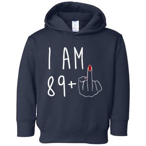 I Am 89 Plus Middle Finger Funny 90th Birthday Toddler Hoodie