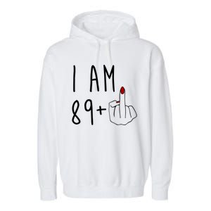 I Am 89 Plus Middle Finger Funny 90th Birthday Garment-Dyed Fleece Hoodie