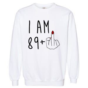 I Am 89 Plus Middle Finger Funny 90th Birthday Garment-Dyed Sweatshirt