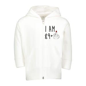 I Am 89 Plus Middle Finger Funny 90th Birthday Toddler Zip Fleece Hoodie