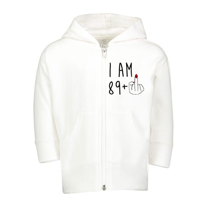 I Am 89 Plus Middle Finger Funny 90th Birthday Toddler Zip Fleece Hoodie